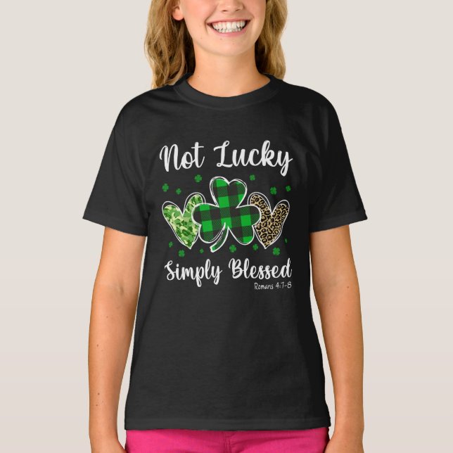 Not Lucky Simply Blessed Christian St Patricks Day T-Shirt (Front)
