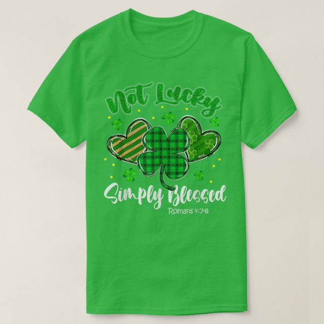 Not Lucky Simply Blessed Christian St Patricks Day T-Shirt (Design Front)