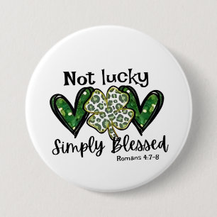 Not Lucky, Simply Blessed Lucky Charm St Patrick  Button