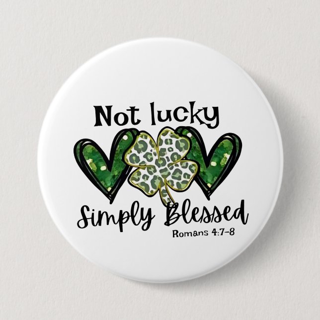 Not Lucky, Simply Blessed Lucky Charm St Patrick  Button (Front)