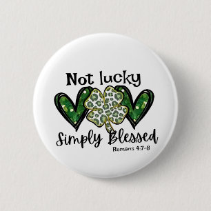 Not Lucky, Simply Blessed Lucky Charm St Patrick Button