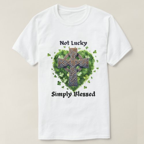 Not Lucky Simply Blessed Shirt