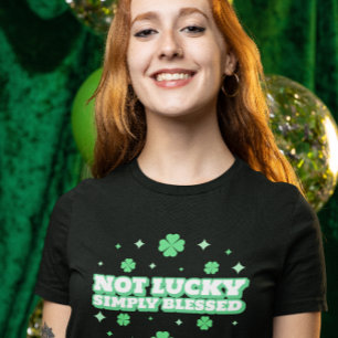 Not Lucky Simply Blessed St. Patrick's Day T-Shirt