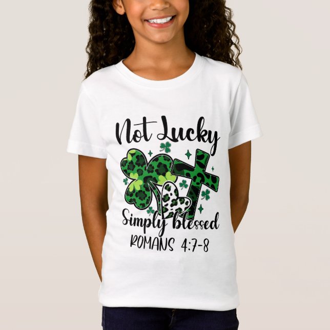 Not Lucky Simply Blessed  T-Shirt (Front)