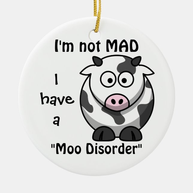 Not Mad, I Have A Moo Disorder Cow Ornament (Front)
