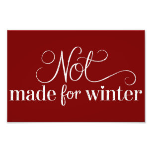 Not Made For Winter Cozy Season Christmas Merry Photo Print
