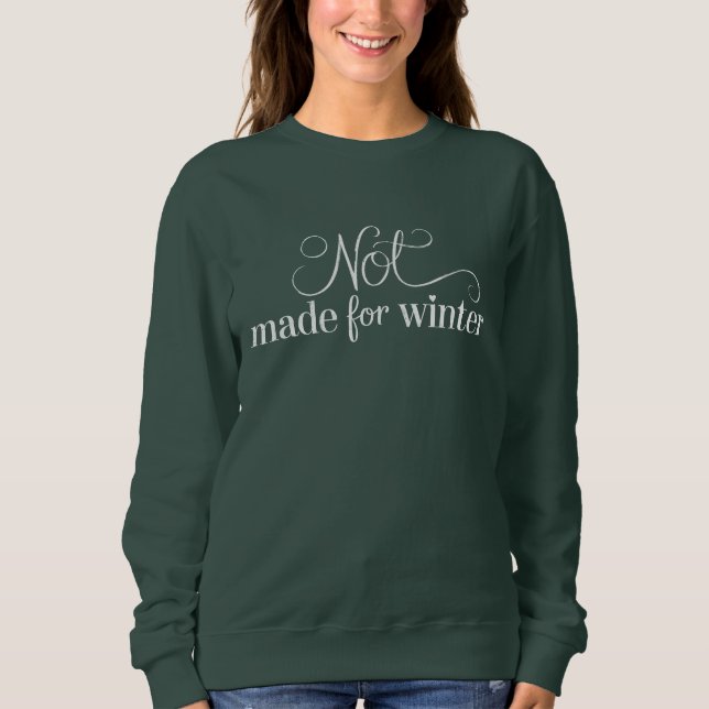 Not Made For Winter Cozy Season Christmas Merry  Sweatshirt (Front)