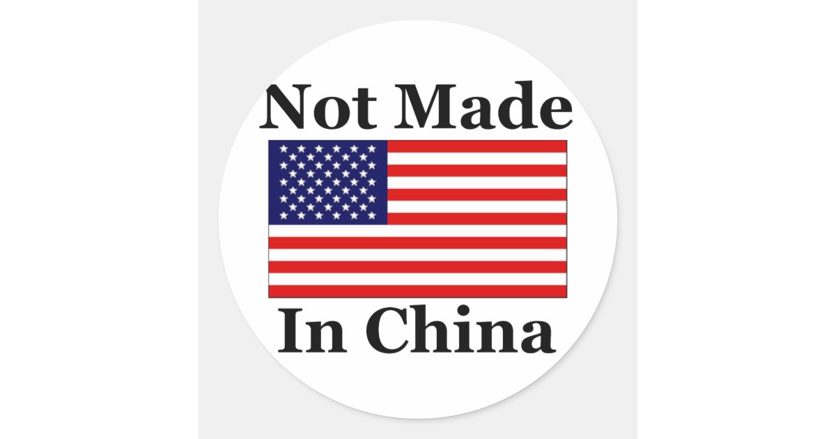 Not Made In China American Classic Round Sticker Zazzle