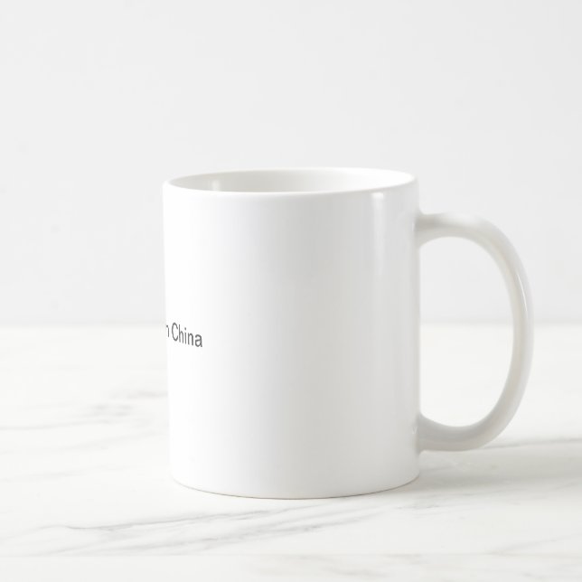 Not Made In China Coffee Mug (Right)