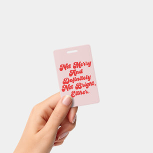 Not Merry And Bright Funny Anti-Christmas Text Badge