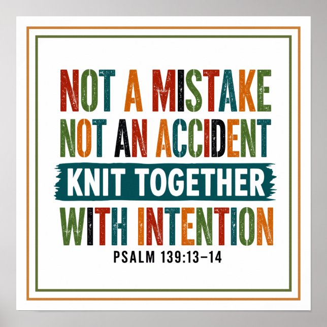 Not Mistake Or Accident Knit Together Intentional Poster (Front)