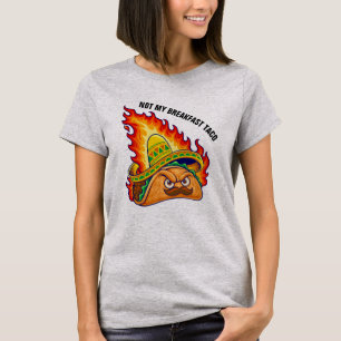 Not My Breakfast Taco T-Shirt