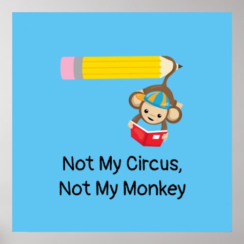 Not My Circus Not My Monkey  Poster