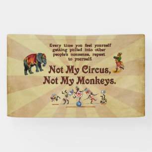Not My Circus, Not My Monkeys Banner