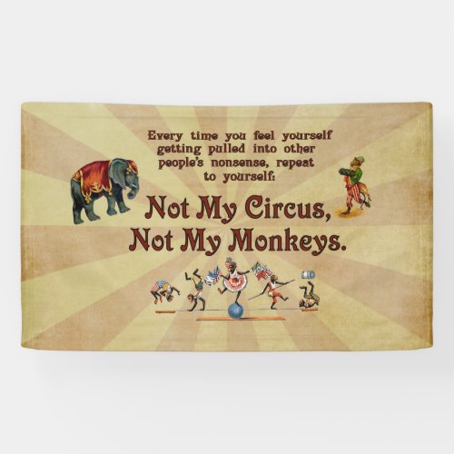 Not My Circus Not My Monkeys Banner