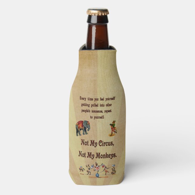 Not My Circus, Not My Monkeys Bottle Cooler (Bottle Front)
