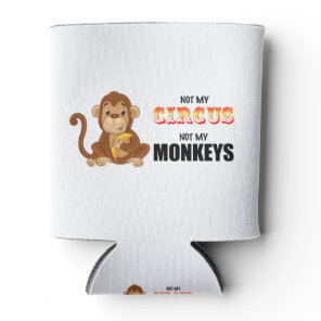 not my circus not my monkeys can cooler