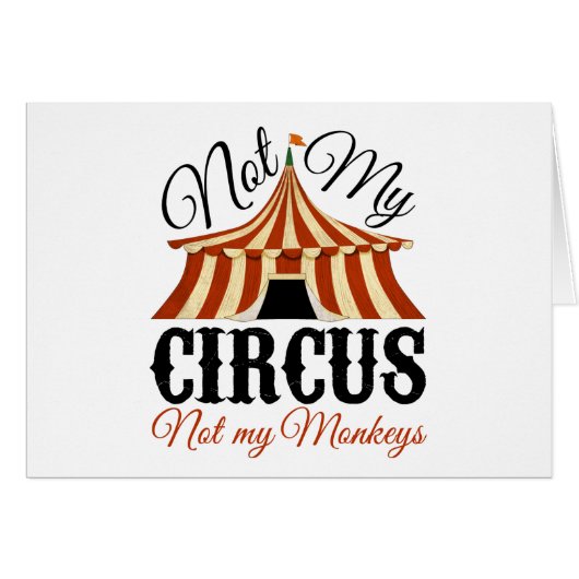 Not My Circus - Not My Monkeys Cards (Front Horizontal)