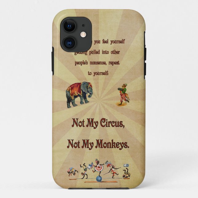 Not My Circus, Not My Monkeys Case-Mate iPhone Case (Back)