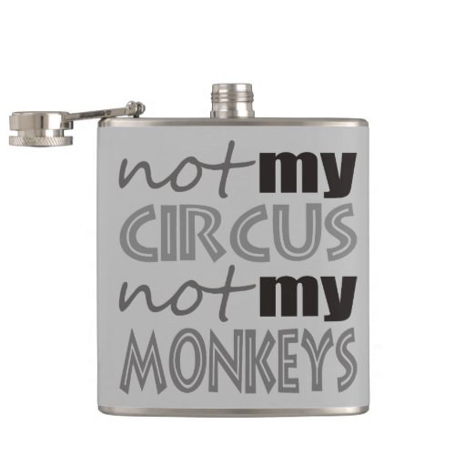 Not My Circus Not My Monkeys Flask