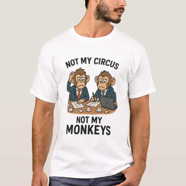 Not My Circus, Not My Monkeys – Funny Cartoon Monk T-Shirt (Front)