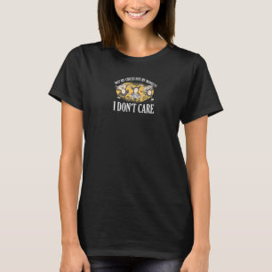 Not My Circus Not My Monkeys I Don't Care T-Shirt