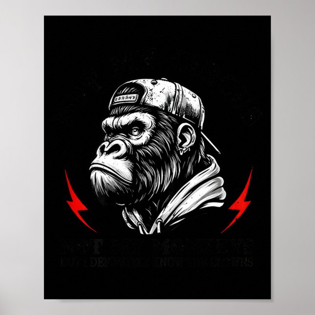 Not My Circus Not My Monkeys I Know All The Clowns Poster (Front)