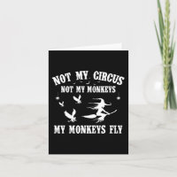 Not My Circus Not My Monkeys My Monkeys Fly Hallow