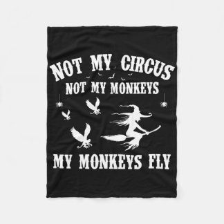Not My Circus Not My Monkeys My Monkeys Fly Hallow Fleece Blanket
