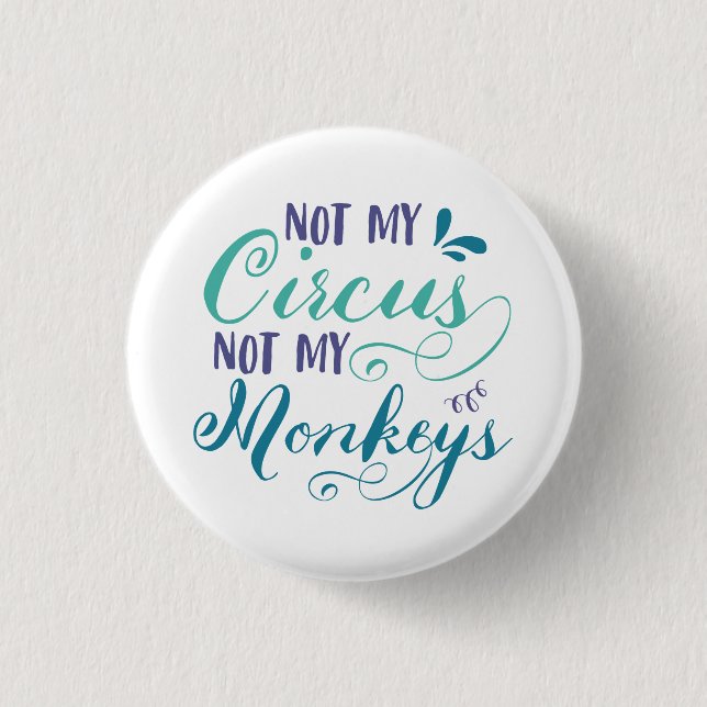 Not my circus, not my monkeys, polish proverb, quo button (Front)