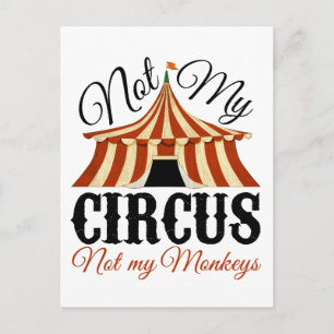 Not My Circus - Not My Monkeys Postcard