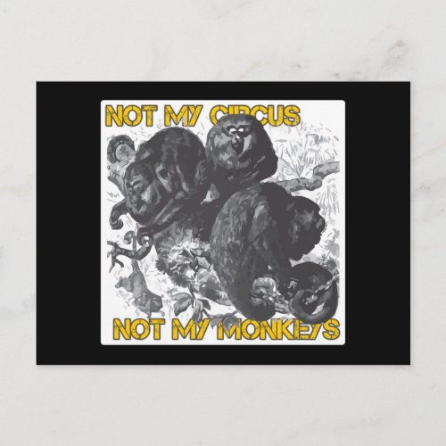 Not my Circus Not my Monkeys Postcard