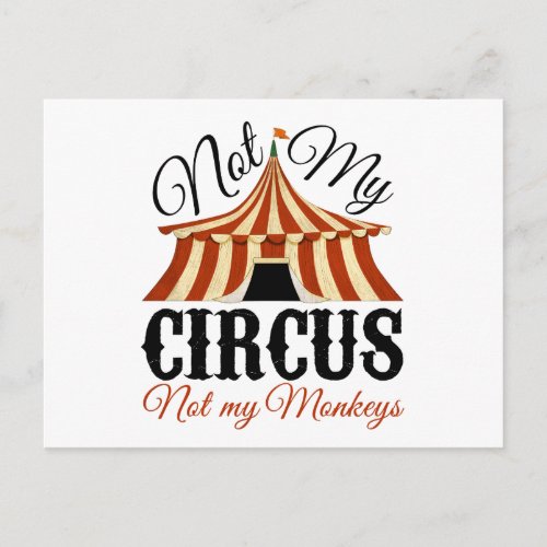 Not My Circus _ Not My Monkeys Postcard