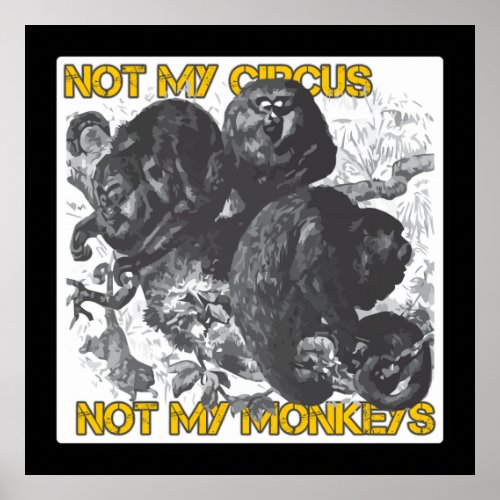 Not my Circus Not my Monkeys Poster