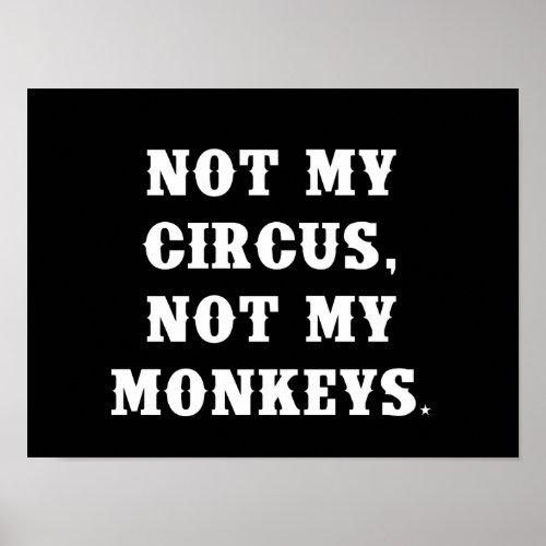 Not My Circus Not My Monkeys Poster