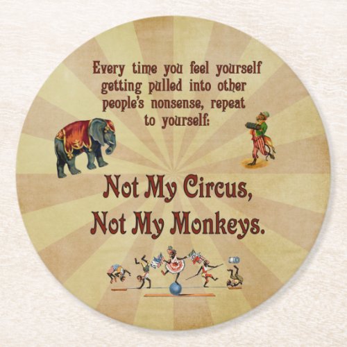 Not My Circus Not My Monkeys Round Paper Coaster