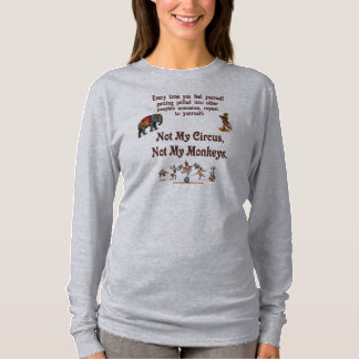 Not My Circus, Not My Monkeys T-Shirt