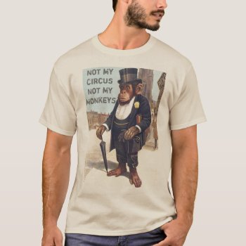 Not My Circus Not My Monkeys T-shirt by RetroAndVintage at Zazzle