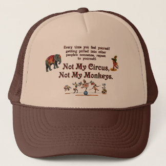 Not My Circus, Not My Monkeys Trucker Hat