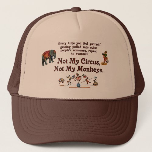Not My Circus Not My Monkeys Trucker Hat