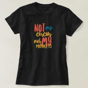 Not My Circus Women's Basic T-Shirt