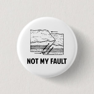 Not My Fault Pinback Button