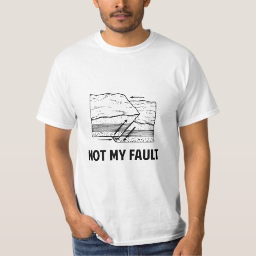 Not My Fault  T_Shirt