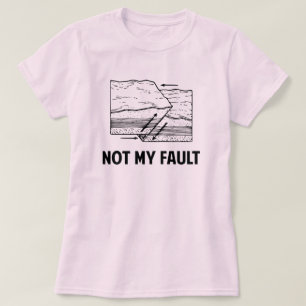 Not My Fault T-Shirt