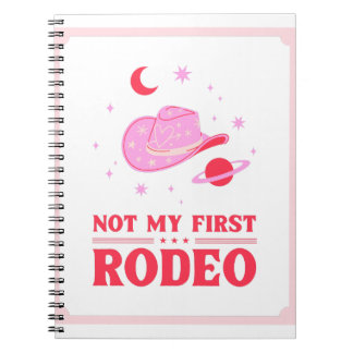 Not My First Rodeo Cowboy Hat Notebook
