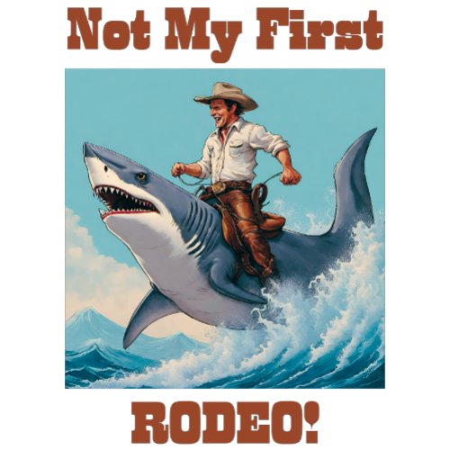 Not My First Rodeo Cowboy Riding a Shark T_Shirt