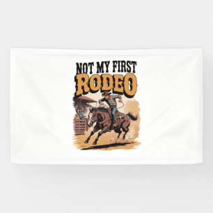 Not My First Rodeo Horse COuntry Western Banner