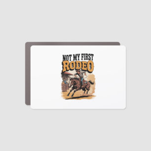 Not My First Rodeo Horse COuntry Western Car Magnet
