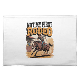 Not My First Rodeo Horse COuntry Western Cloth Placemat
