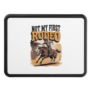 Not My First Rodeo Horse COuntry Western Hitch Cover
